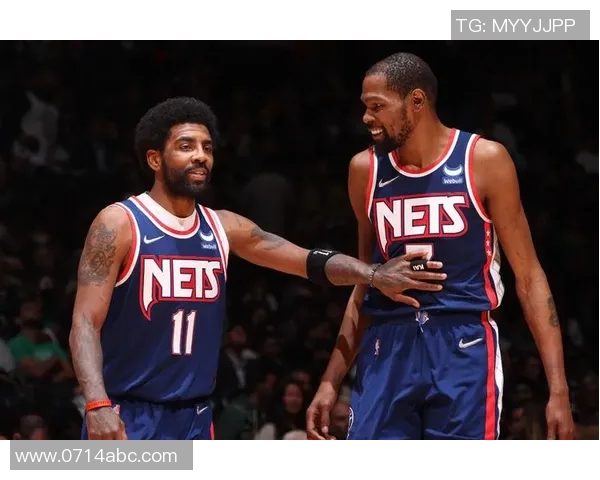 篮网队新赛季阵容深度分析：凯里欧文领导下的挑战与机遇